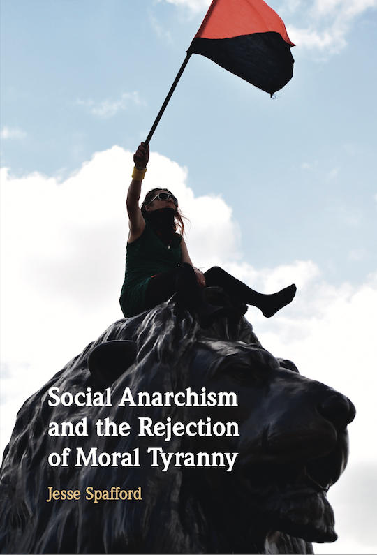 Book cover of Social Anarchism and the Rejection of Moral Tyranny